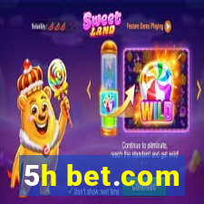 5h bet.com